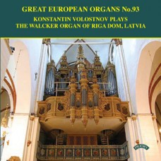 Great European Organs No.93 / Konstantin Volostnov plays the Walcker Organ of Riga Dom, Latvia